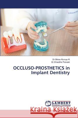 OCCLUSO-PROSTHETICS in Implant Dentistry Shree Ramya R Shwetha Poovani 9786202060110