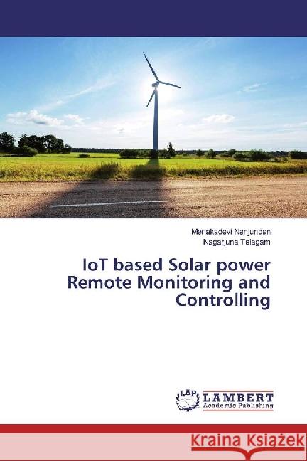 IoT based Solar power Remote Monitoring and Controlling Nanjundan, Menakadevi; Telagam, Nagarjuna 9786202060882