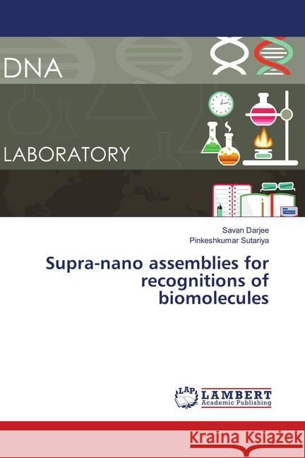 Supra-nano assemblies for recognitions of biomolecules Darjee, Savan; Sutariya, Pinkeshkumar 9786202061674