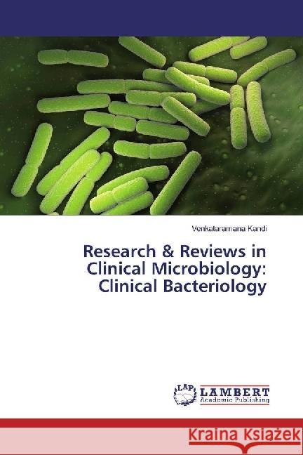 Research & Reviews in Clinical Microbiology: Clinical Bacteriology Kandi, Venkataramana 9786202061957 LAP Lambert Academic Publishing