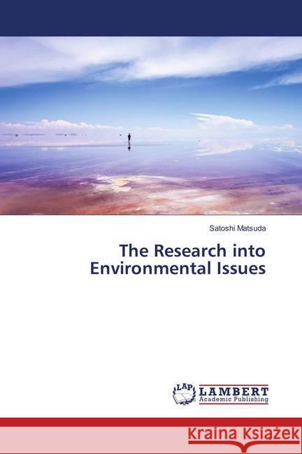 The Research into Environmental Issues Matsuda, Satoshi 9786202063173