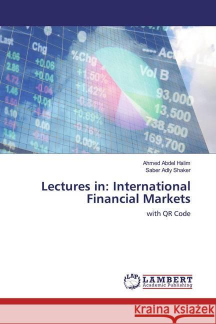 Lectures in: International Financial Markets : with QR Code Abdel Halim, Ahmed; Adly Shaker, Saber 9786202063302