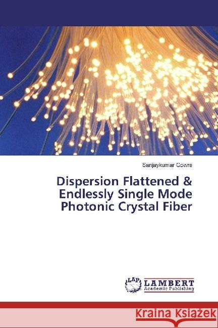 Dispersion Flattened & Endlessly Single Mode Photonic Crystal Fiber Gowre, Sanjaykumar 9786202065108