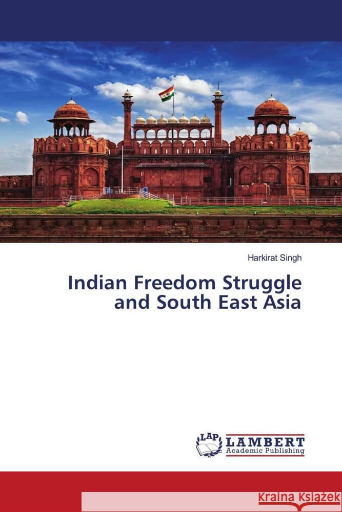 Indian Freedom Struggle and South East Asia Singh, Harkirat 9786202065238