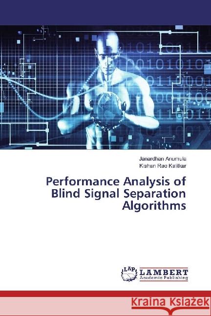 Performance Analysis of Blind Signal Separation Algorithms Anumula, Janardhan; Kalitkar, Kishan Rao 9786202065924