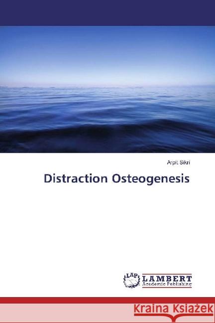 Distraction Osteogenesis Sikri, Arpit 9786202066112