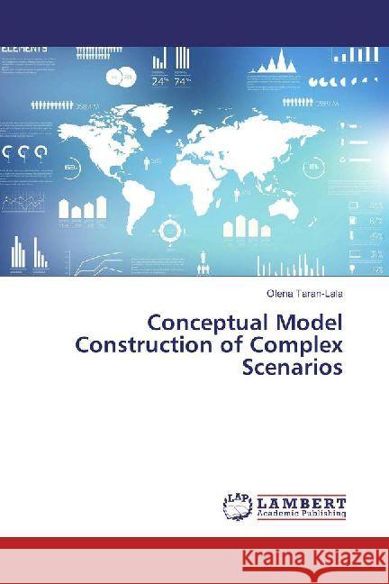 Conceptual Model Construction of Complex Scenarios Taran-Lala, Olena 9786202066211 LAP Lambert Academic Publishing