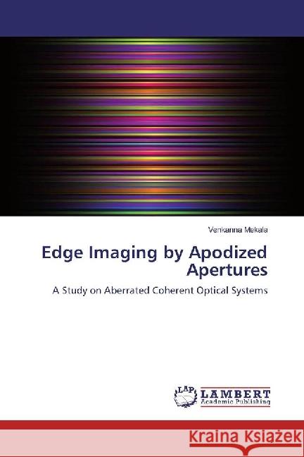 Edge Imaging by Apodized Apertures : A Study on Aberrated Coherent Optical Systems Mekala, Venkanna 9786202067058