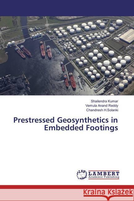 Prestressed Geosynthetics in Embedded Footings Kumar, Shailendra; Anand Reddy, Vemula; H.Solanki, Chandresh 9786202067898 LAP Lambert Academic Publishing