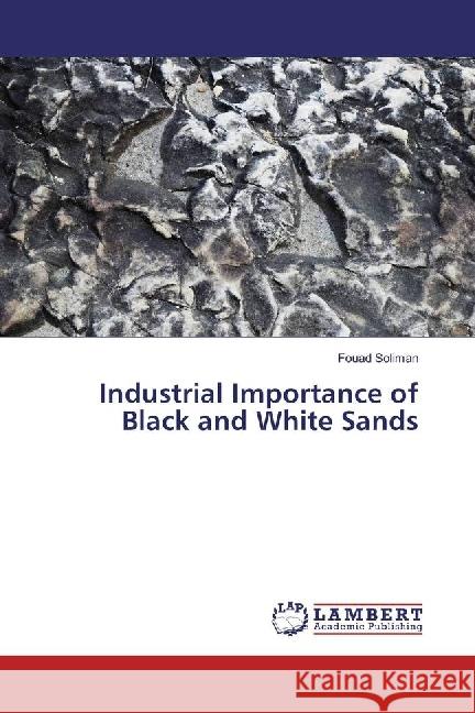 Industrial Importance of Black and White Sands Soliman, Fouad 9786202069472 LAP Lambert Academic Publishing