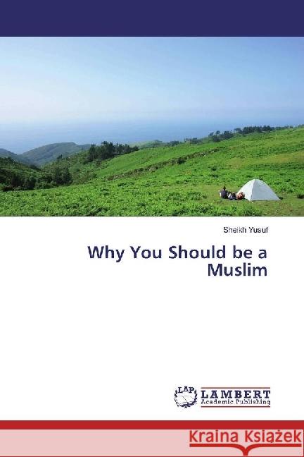 Why You Should be a Muslim Yusuf, Sheikh 9786202070188