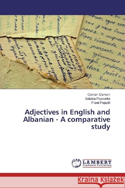 Adjectives in English and Albanian - A comparative study Osmani, Osman; Popovska, Solzica; Pajaziti, Fikret 9786202070331