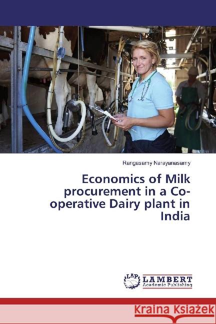 Economics of Milk procurement in a Co-operative Dairy plant in India Narayanasamy, Rangasamy 9786202070393
