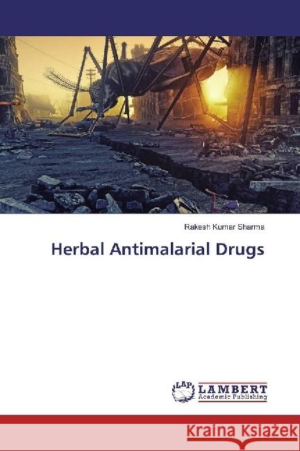 Herbal Antimalarial Drugs Sharma, Rakesh Kumar 9786202070645