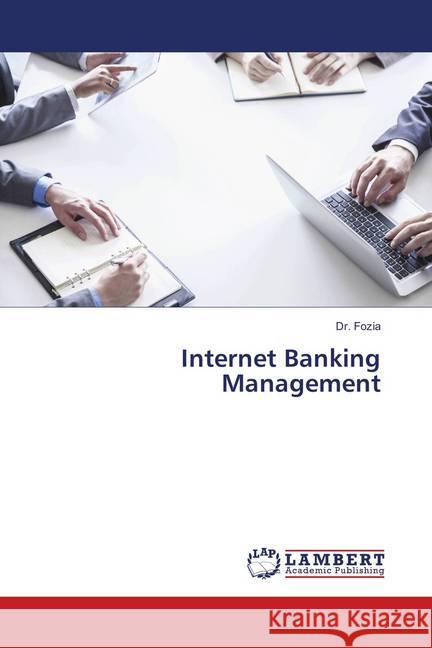 Internet Banking Management Fozia, Dr. 9786202071802