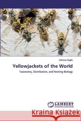 Yellowjackets of the World Daglio, Anthony 9786202072878 LAP Lambert Academic Publishing