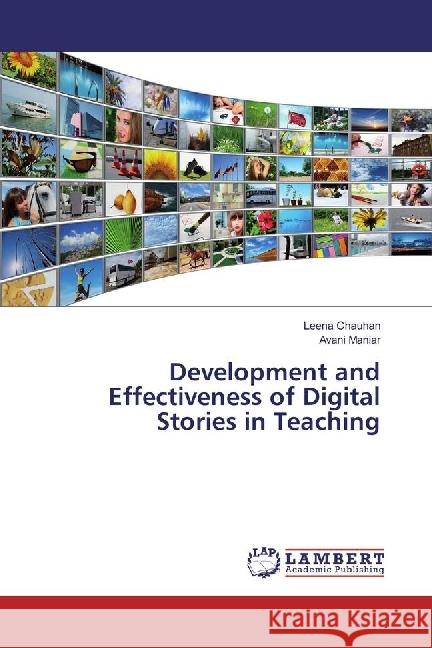 Development and Effectiveness of Digital Stories in Teaching Chauhan, Leena; Maniar, Avani 9786202073646