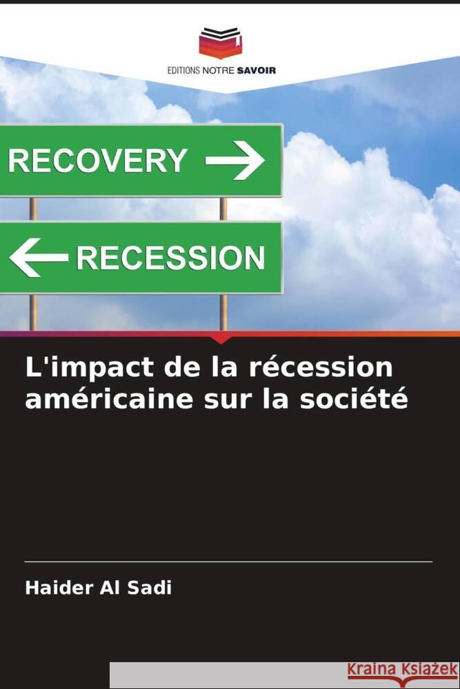 L'impact de la récession américaine sur la société Al Sadi, Haider 9786202074087 Editions Notre Savoir