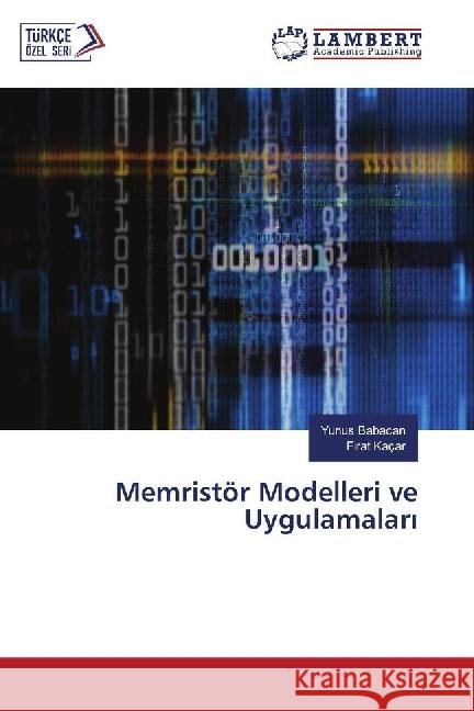 Memristör Modelleri ve Uygulamalari Babacan, Yunus; Kaçar, Firat 9786202074520 LAP Lambert Academic Publishing