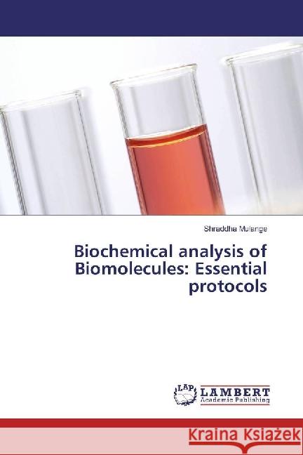 Biochemical analysis of Biomolecules: Essential protocols Mulange, Shraddha 9786202075749