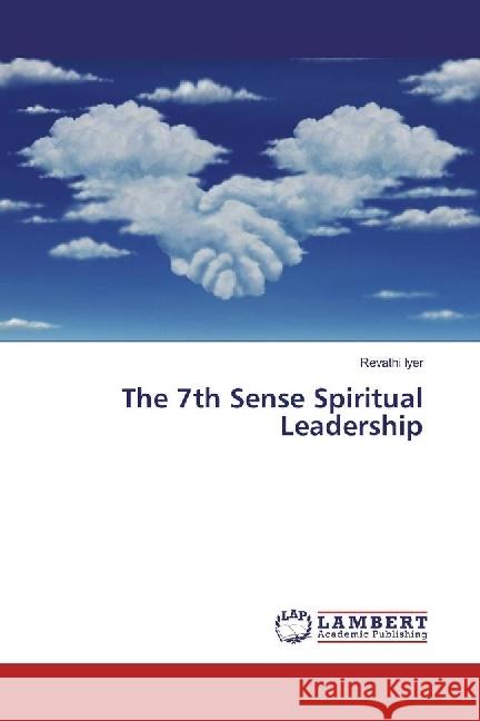 The 7th Sense Spiritual Leadership Iyer, Revathi 9786202076562 LAP Lambert Academic Publishing