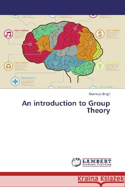 An introduction to Group Theory SINGH, GURMEET 9786202077415