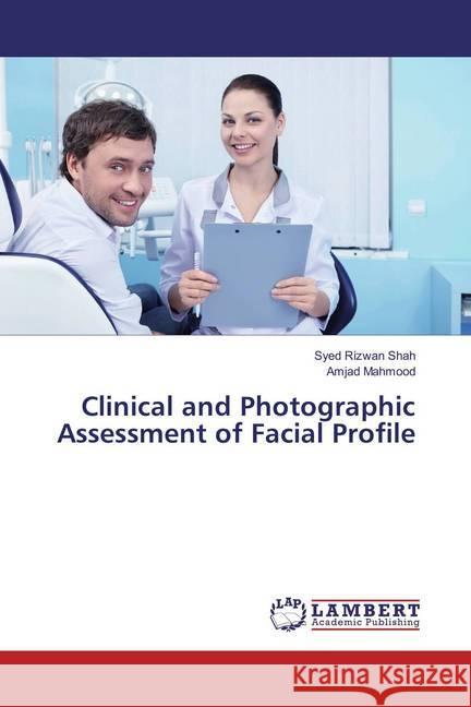 Clinical and Photographic Assessment of Facial Profile Rizwan Shah, Syed; Mahmood, Amjad 9786202079631 LAP Lambert Academic Publishing