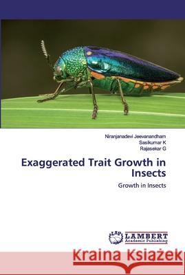 Exaggerated Trait Growth in Insects Jeevanandham, Niranjanadevi 9786202080231 LAP Lambert Academic Publishing