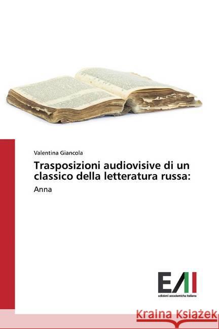 Trasposizioni audiovisive di un classico della letteratura russa: : Anna Giancola, Valentina 9786202083195