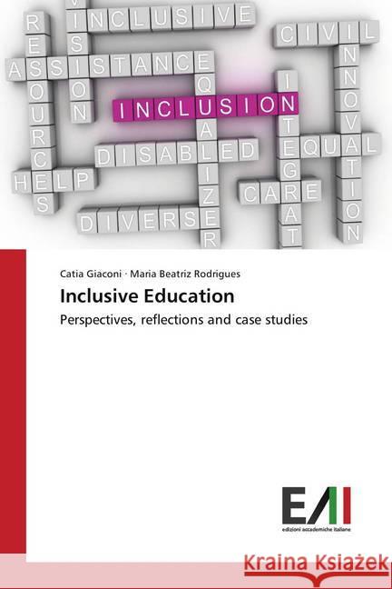 Inclusive Education : Perspectives, reflections and case studies Giaconi, Catia; Rodrigues, Maria Beatriz 9786202083249