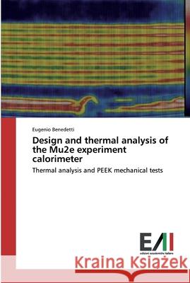 Design and thermal analysis of the Mu2e experiment calorimeter Eugenio Benedetti 9786202087056 Edizioni Accademiche Italiane