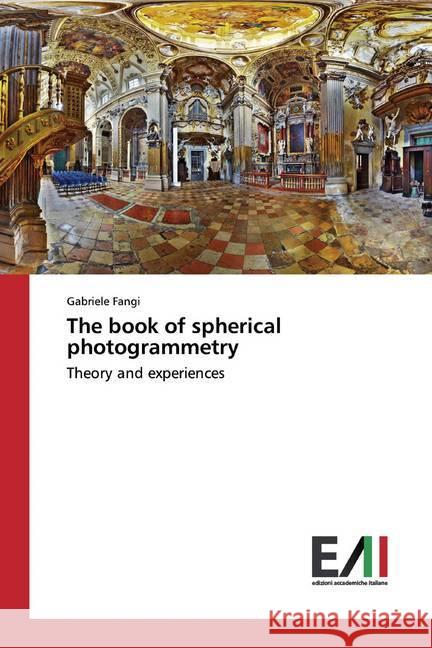 The book of spherical photogrammetry : Theory and experiences Fangi, Gabriele 9786202087179 Edizioni Accademiche Italiane