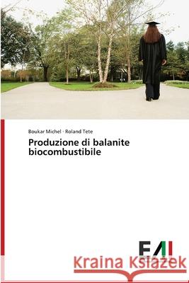 Produzione di balanite biocombustibile Michel, Boukar; Tete, Roland 9786202088589