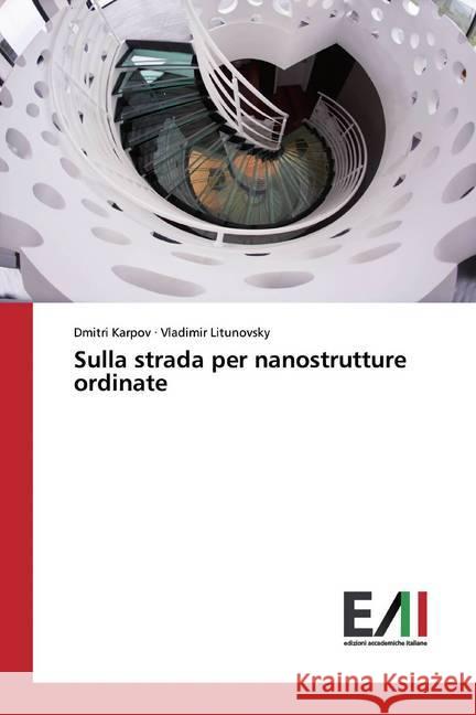 Sulla strada per nanostrutture ordinate Karpov, Dmitri; Litunovsky, Vladimir 9786202088596