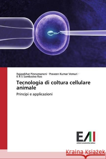 Tecnologia di coltura cellulare animale : Principi e applicazioni Pinnamaneni, Rajasekhar; Kumar Vemuri, Praveen; Sambasiva Rao, K R S 9786202088862