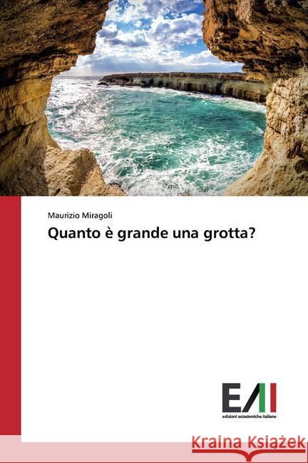 Quanto è grande una grotta? Miragoli, Maurizio 9786202088961