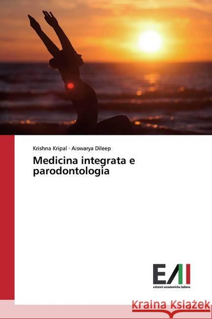 Medicina integrata e parodontologia Kripal, Krishna; Dileep, Aiswarya 9786202089012