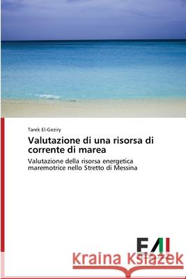 Valutazione di una risorsa di corrente di marea El-Geziry, Tarek 9786202089036