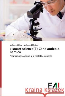 x-smart scienza(3) Cane amico o nemico Mohamed Elnur, Mohamed Medani 9786202089173