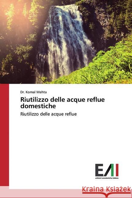 Riutilizzo delle acque reflue domestiche : Riutilizzo delle acque reflue Mehta, Komal 9786202089210