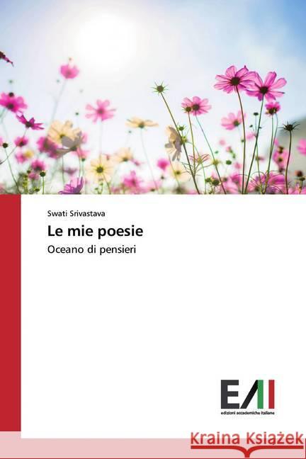 Le mie poesie : Oceano di pensieri Srivastava, Swati 9786202089302