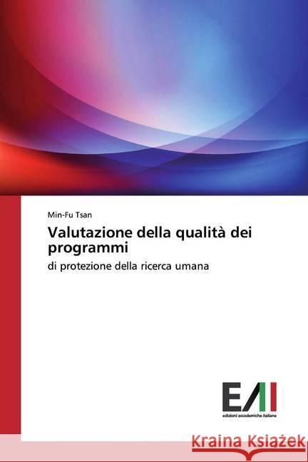 Valutazione della qualità dei programmi : di protezione della ricerca umana Tsan, Min-Fu 9786202089395