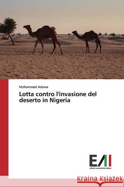 Lotta contro l'invasione del deserto in Nigeria Adama, Mohammed 9786202090001 Edizioni Accademiche Italiane