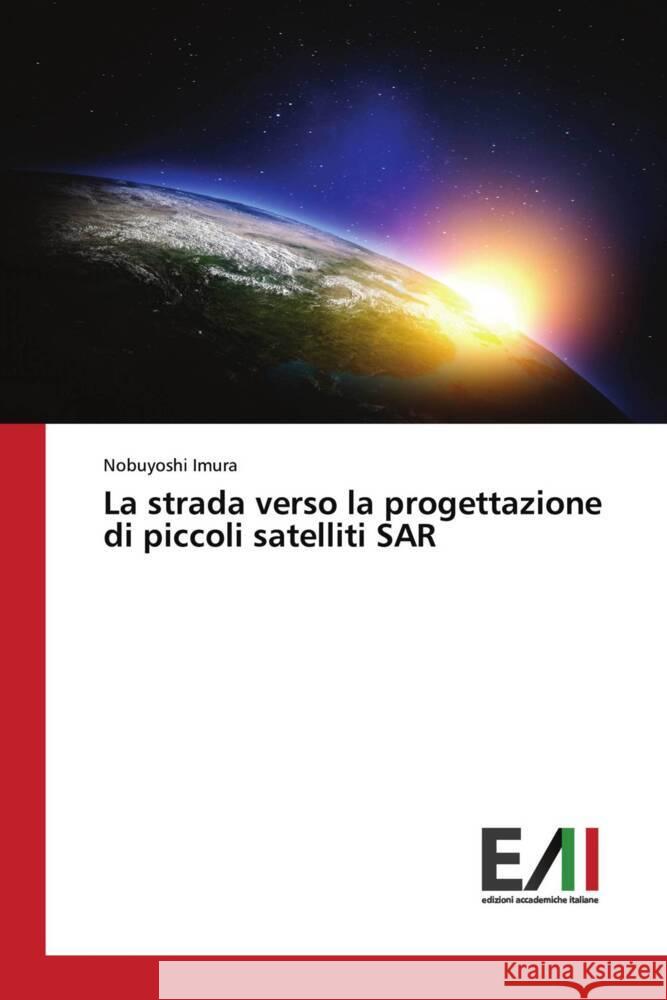 La strada verso la progettazione di piccoli satelliti SAR Imura, Nobuyoshi 9786202090407