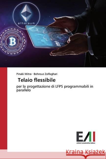 Telaio flessibile : per la progettazione di LFPS programmabili in parallelo Mitra, Pinaki; Zolfaghari, Behrouz 9786202091411