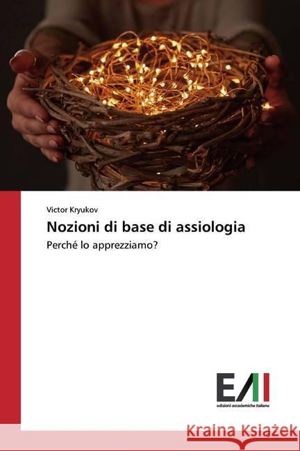 Nozioni di base di assiologia : Perché lo apprezziamo? Kryukov, Victor 9786202092074