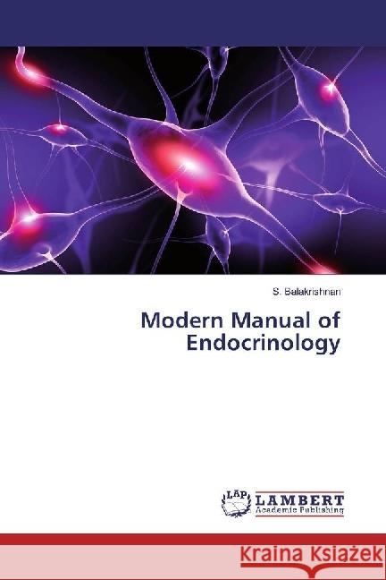 Modern Manual of Endocrinology Balakrishnan, S. 9786202094306 LAP Lambert Academic Publishing