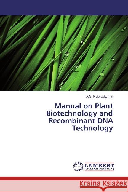 Manual on Plant Biotechnology and Recombinant DNA Technology Lakshmi, A.G. Raja 9786202094443