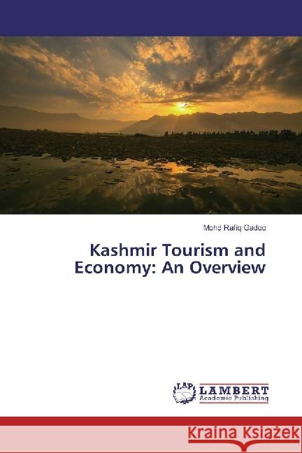 Kashmir Tourism and Economy: An Overview Gadoo, Mohd Rafiq 9786202095419 LAP Lambert Academic Publishing