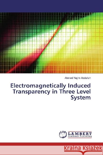 Electromagnetically Induced Transparency in Three Level System Najim Abdullah, Ahmed 9786202095471